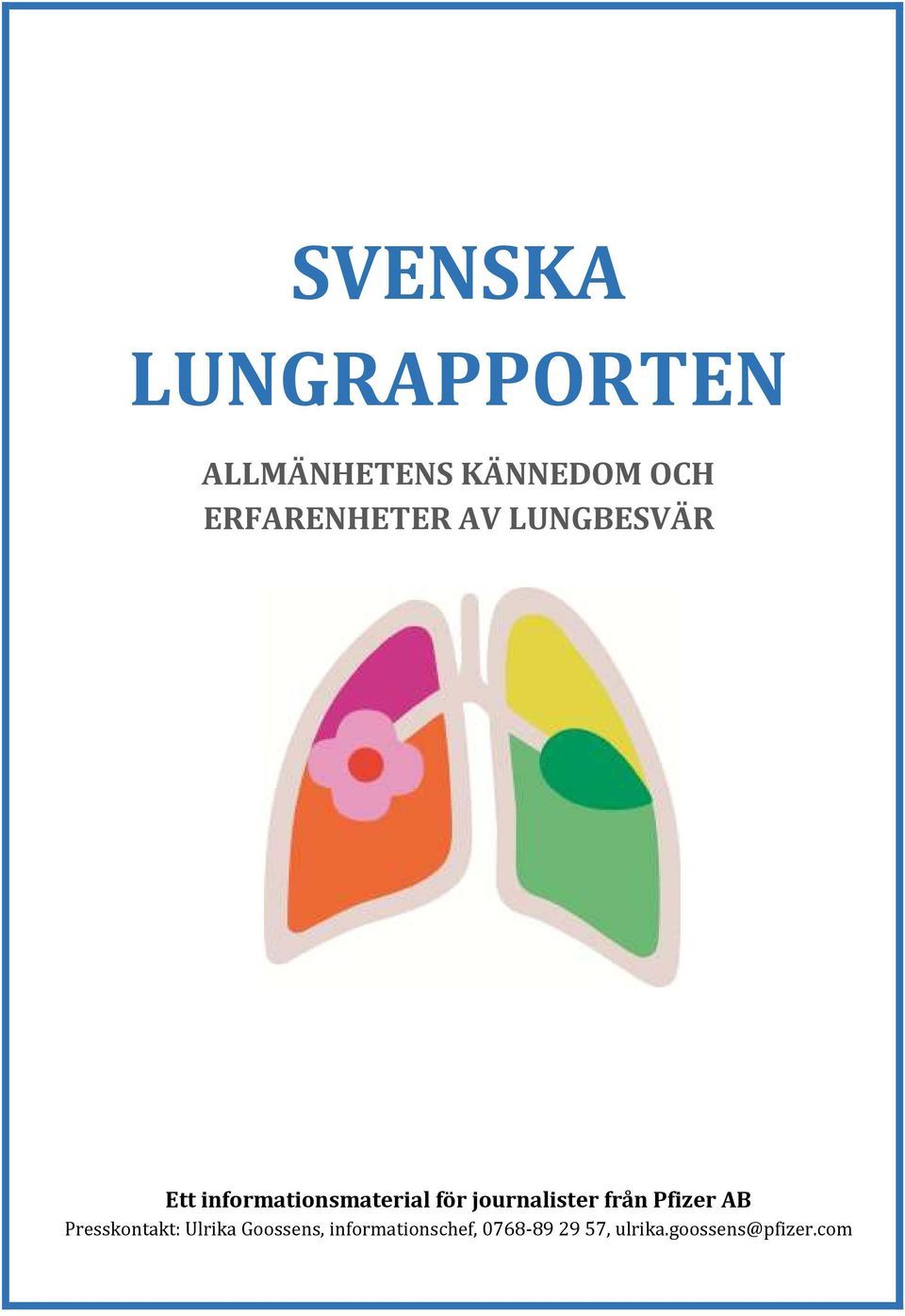 journalister från Pfizer AB Presskontakt: Ulrika