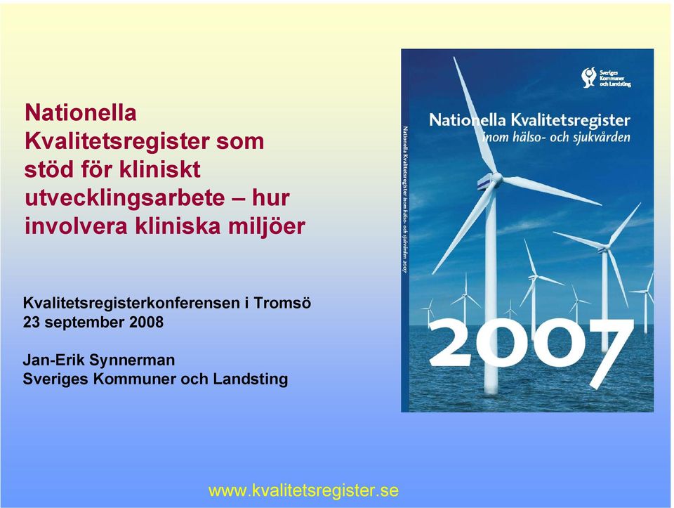 Kvalitetsregisterkonferensen i Tromsö 23 september 2008