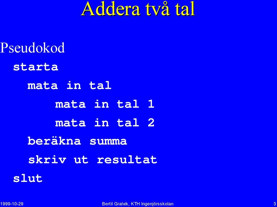 summa skriv ut resultat slut 1999-10-29