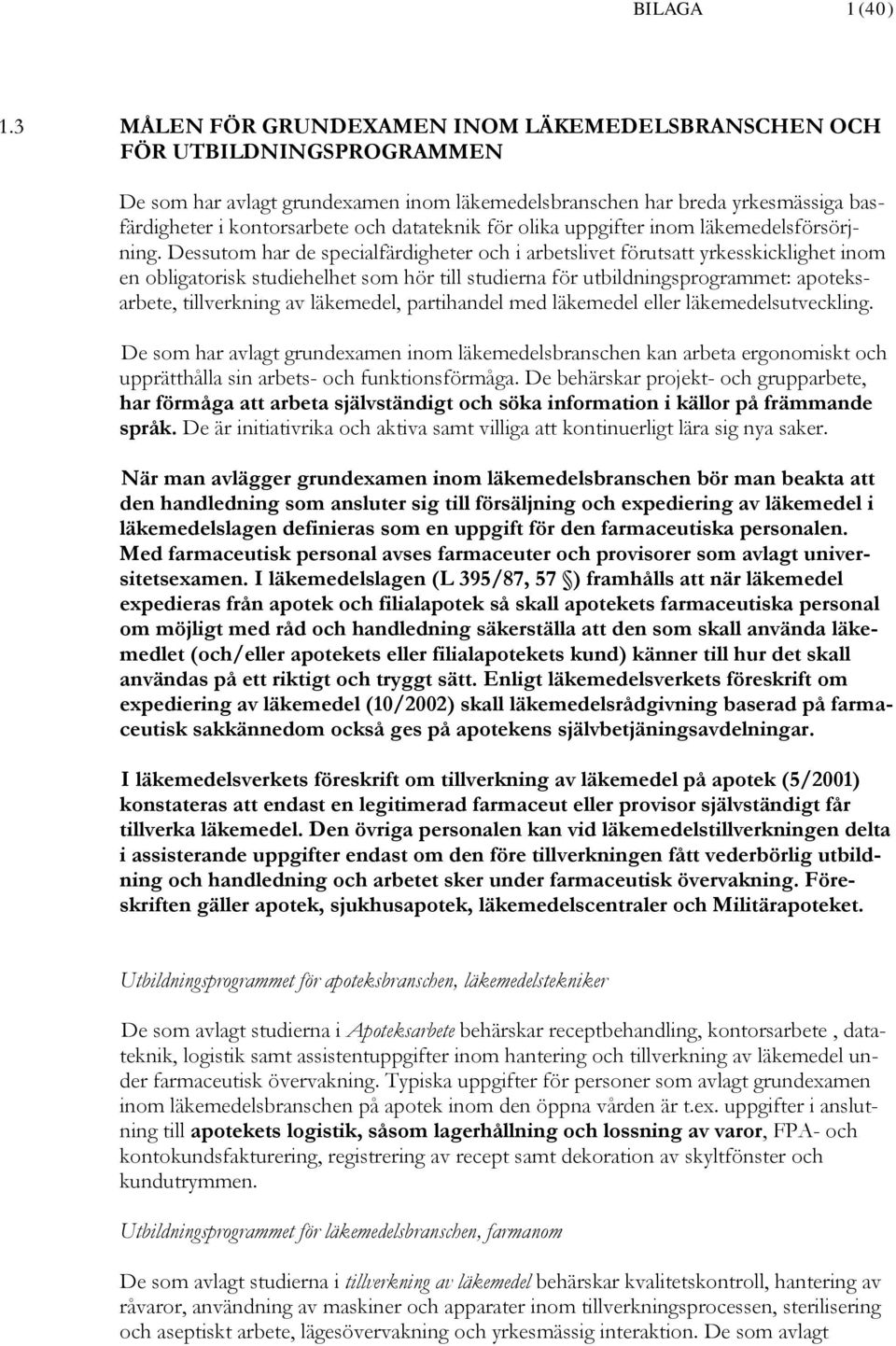 datateknik för olika uppgifter inom läkemedelsförsörjning.