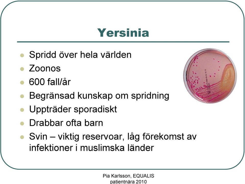 sporadiskt Drabbar ofta barn Svin viktig