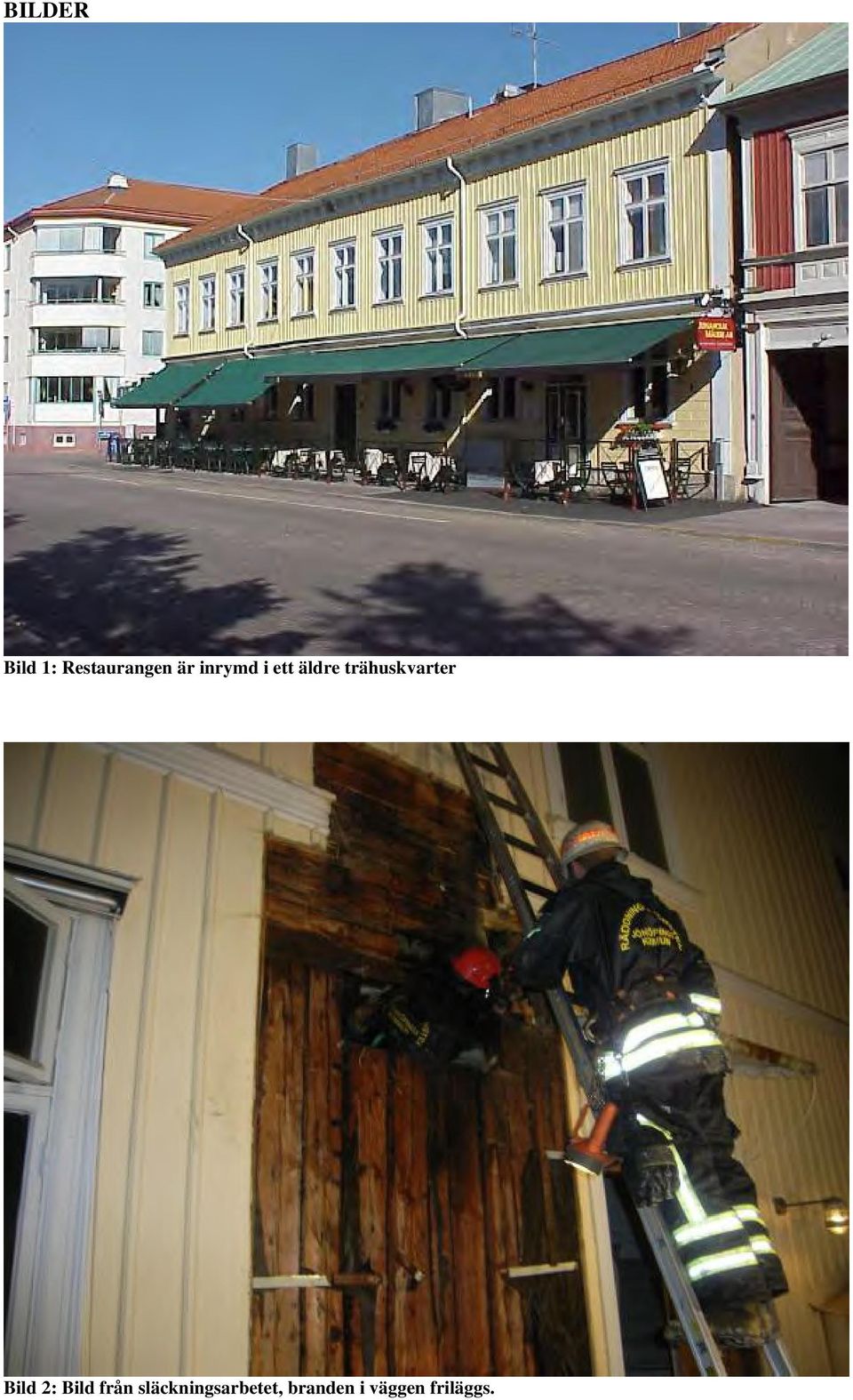 trähuskvarter Bild 2: Bild från