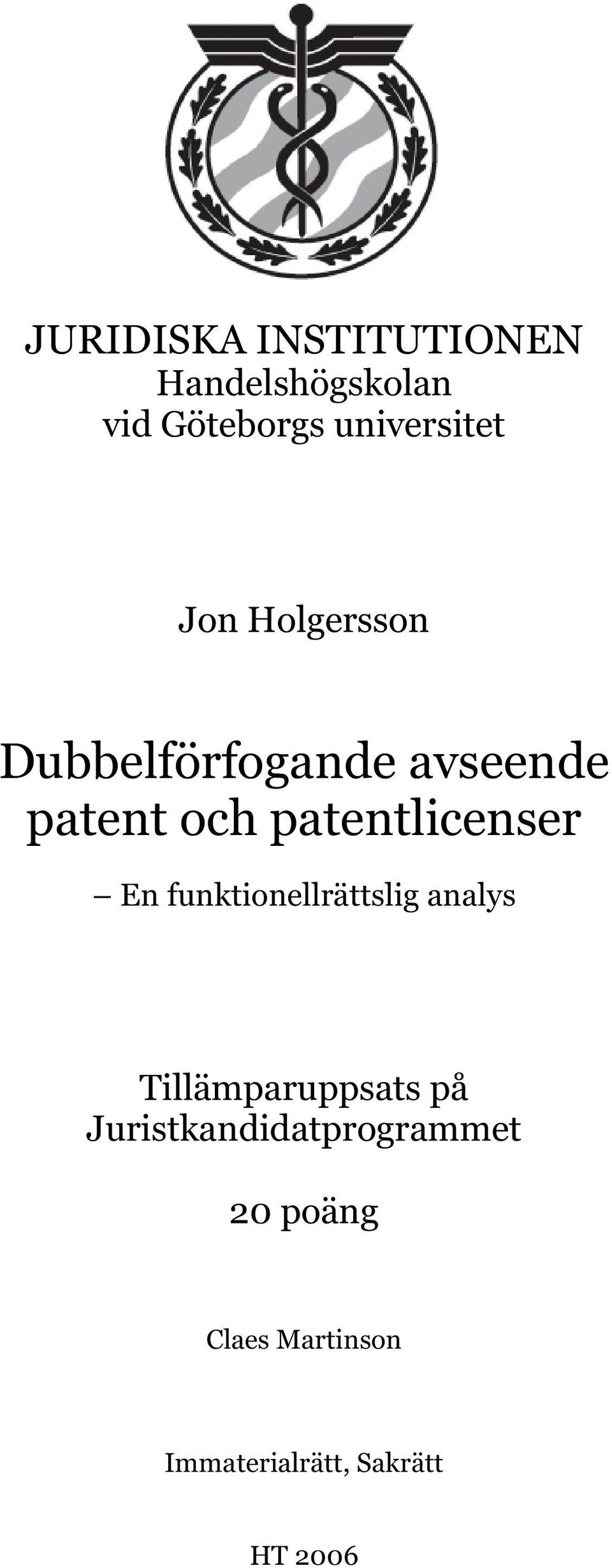 En funktionellrättslig analys Tillämparuppsats på