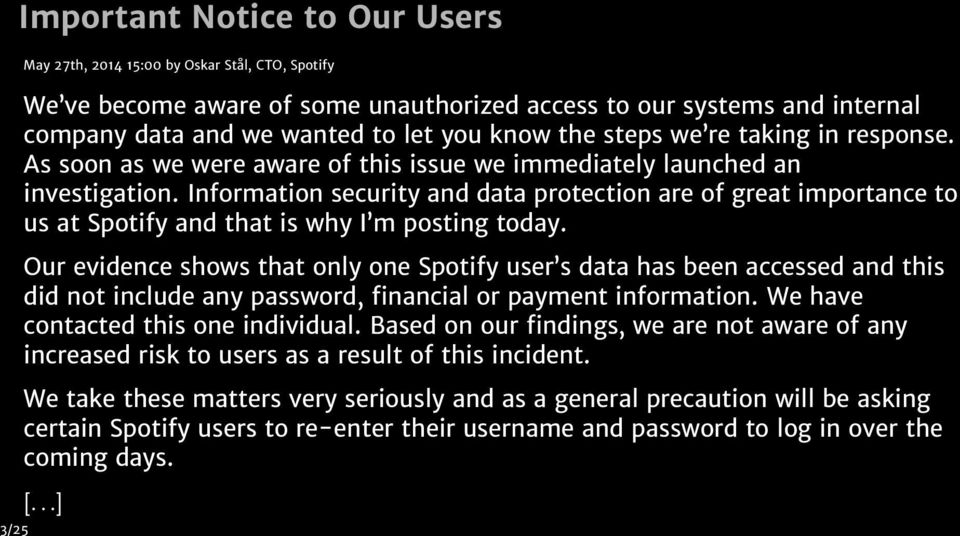 Information security and data protection are of great importance to us at Spotify and that is why I m posting today.