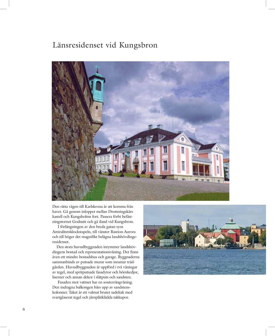 I förlängningen av den breda gatan syns Amiralitetsklockstapeln, till vänster Bastion Aurora och till höger det magnifikt belägna landshövdingeresidenset.