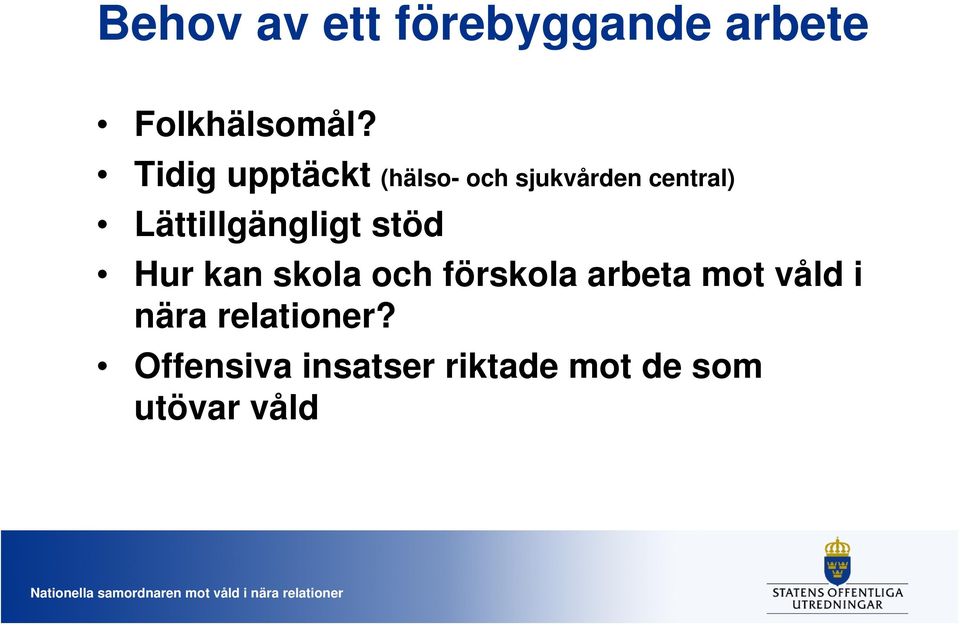 Lättillgängligt stöd Hur kan skola och förskola arbeta