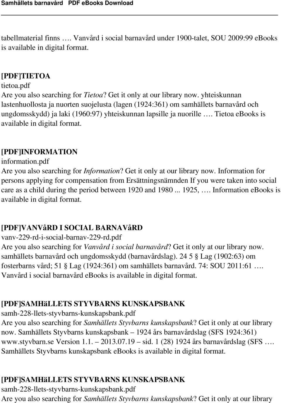 Tietoa ebooks is available in digital format. [PDF]INFORMATION information.pdf Are you also searching for Information? Get it only at our library now.