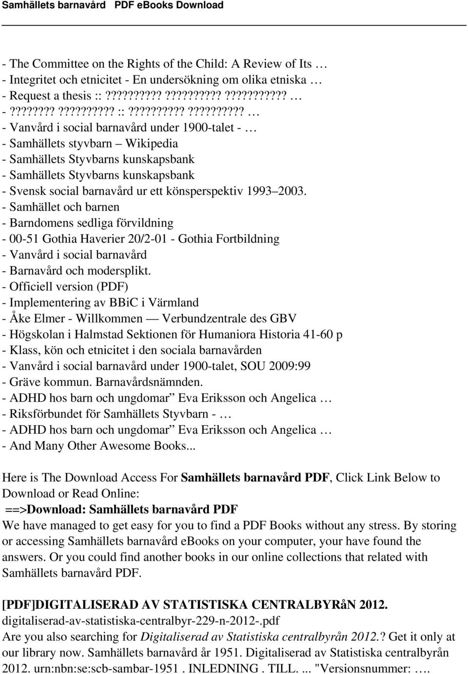 ??????????????????? - Vanvård i social barnavård under 1900-talet - - Samhällets styvbarn Wikipedia - Samhällets Styvbarns kunskapsbank - Samhällets Styvbarns kunskapsbank - Svensk social barnavård