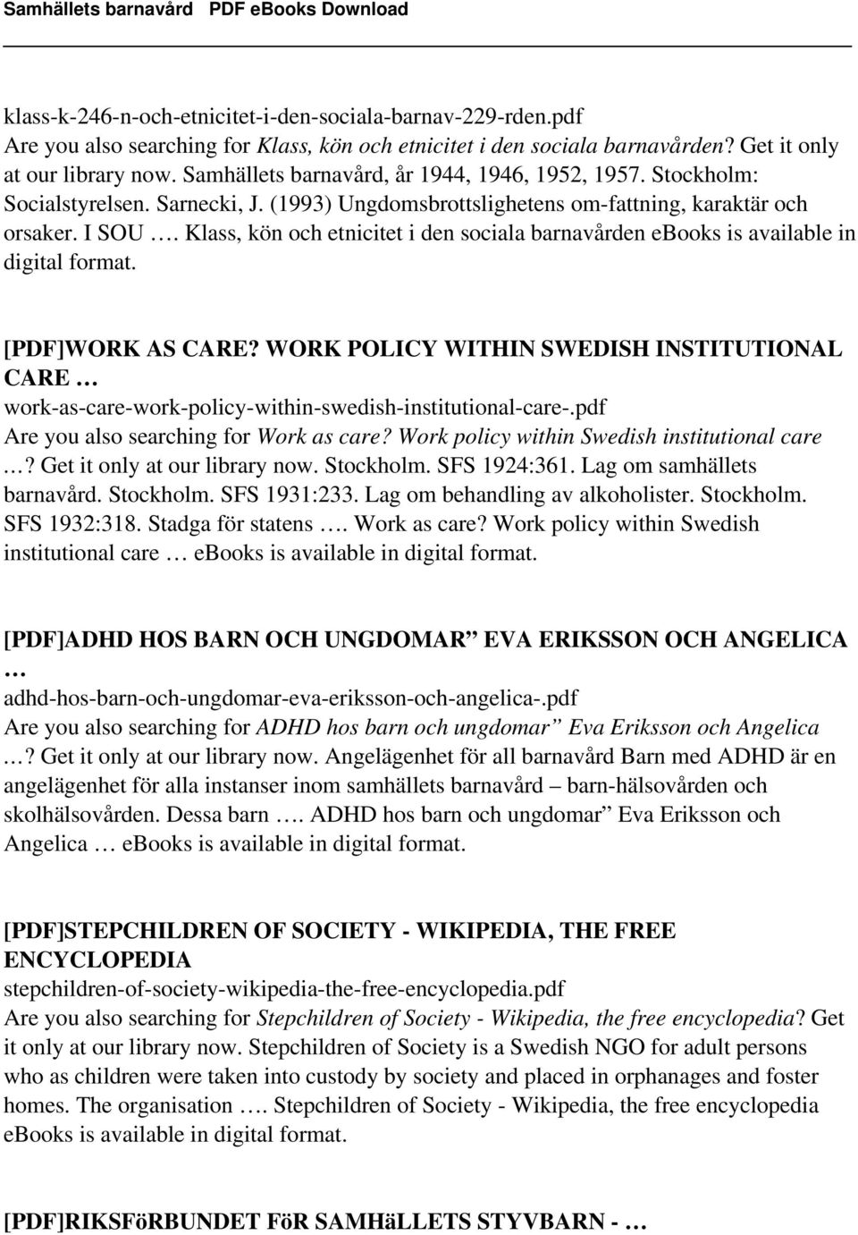 Klass, kön och etnicitet i den sociala barnavården ebooks is available in digital format. [PDF]WORK AS CARE?