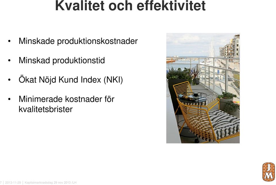 Nöjd Kund Index (NKI) Minimerade kostnader för