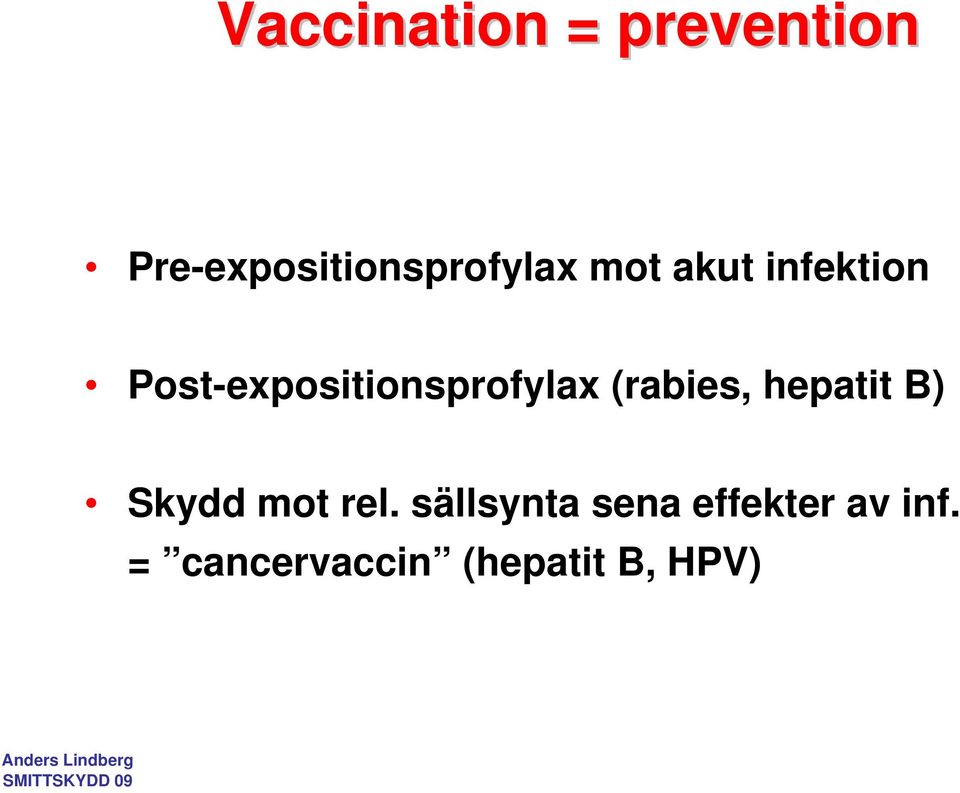 Post-expositionsprofylax (rabies, hepatit B)