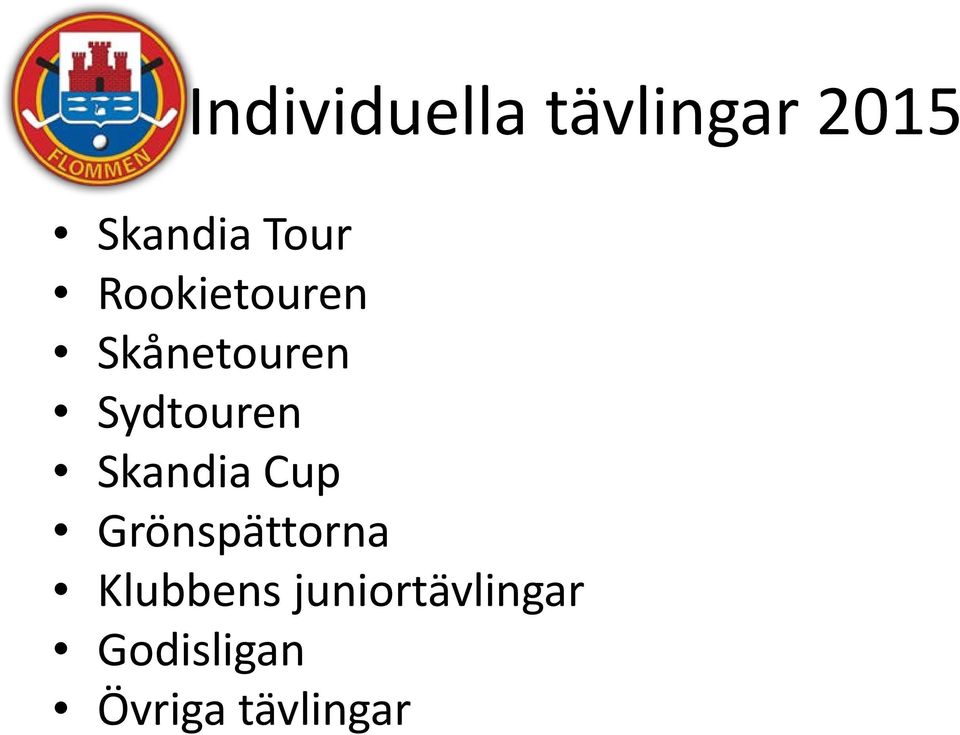 Sydtouren Skandia Cup Grönspättorna