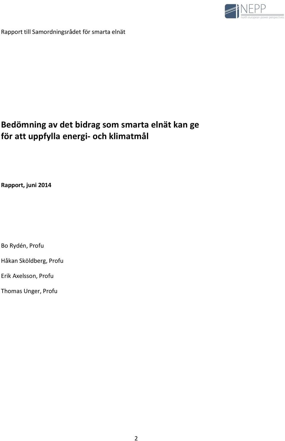 energi- och klimatmål Rapport, juni 2014 Bo Rydén, Profu