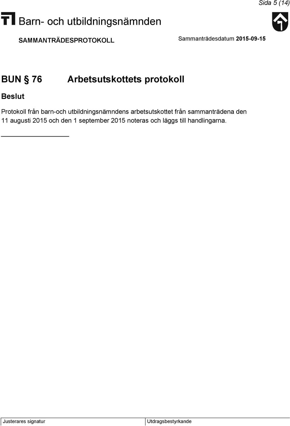 arbetsutskottet från sammanträdena den 11 augusti
