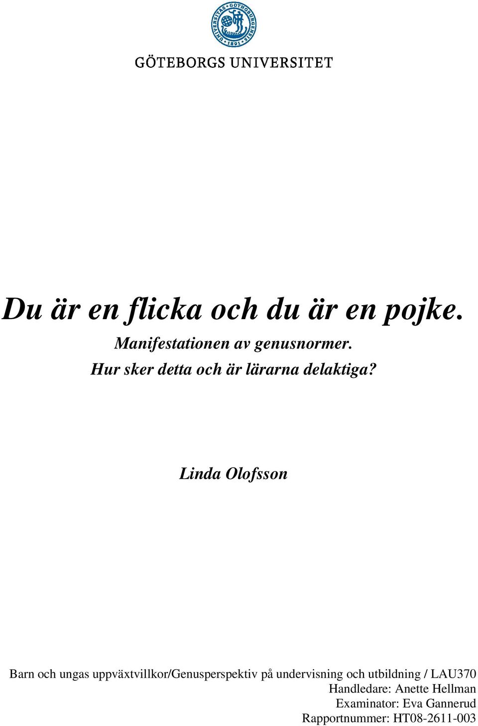 Linda Olofsson Barn och ungas uppväxtvillkor/genusperspektiv på