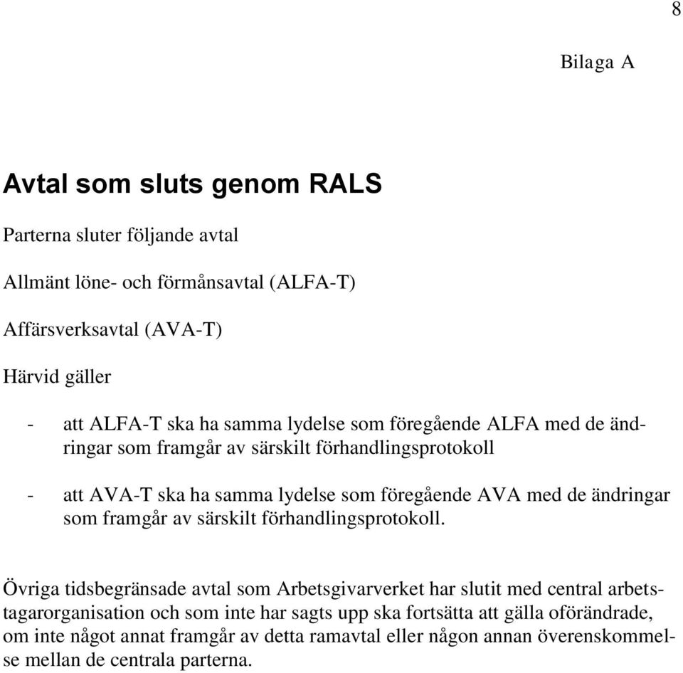 ändringar som framgår av särskilt förhandlingsprotokoll.