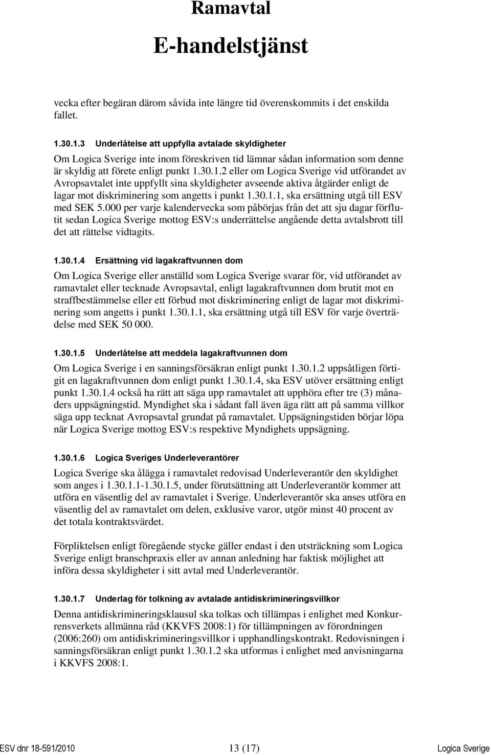 30.1.1, ska ersättning utgå till ESV med SEK 5.