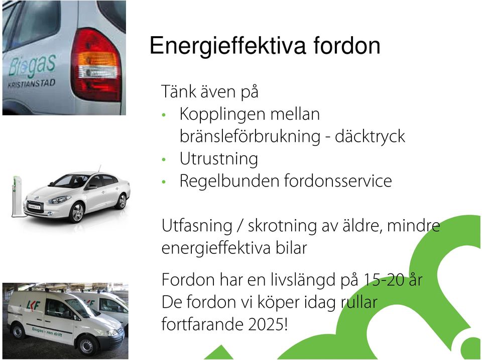 fordonsservice Utfasning / skrotning av äldre, mindre