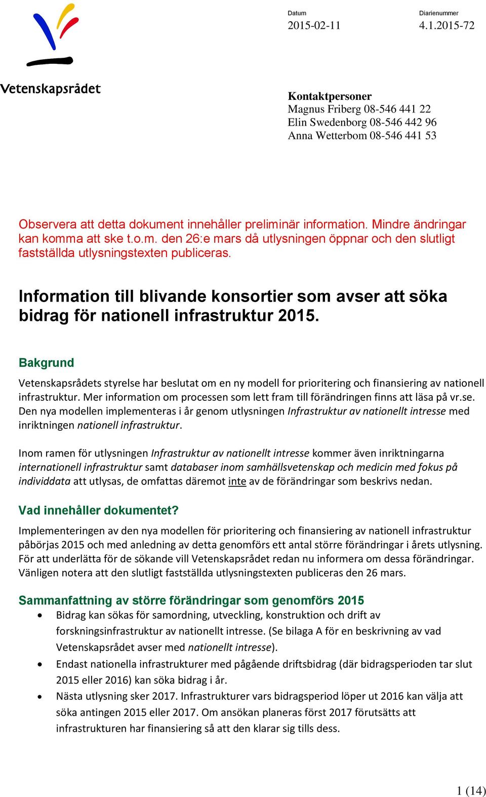 Information till blivande konsortier som avser att söka bidrag för nationell infrastruktur 2015.