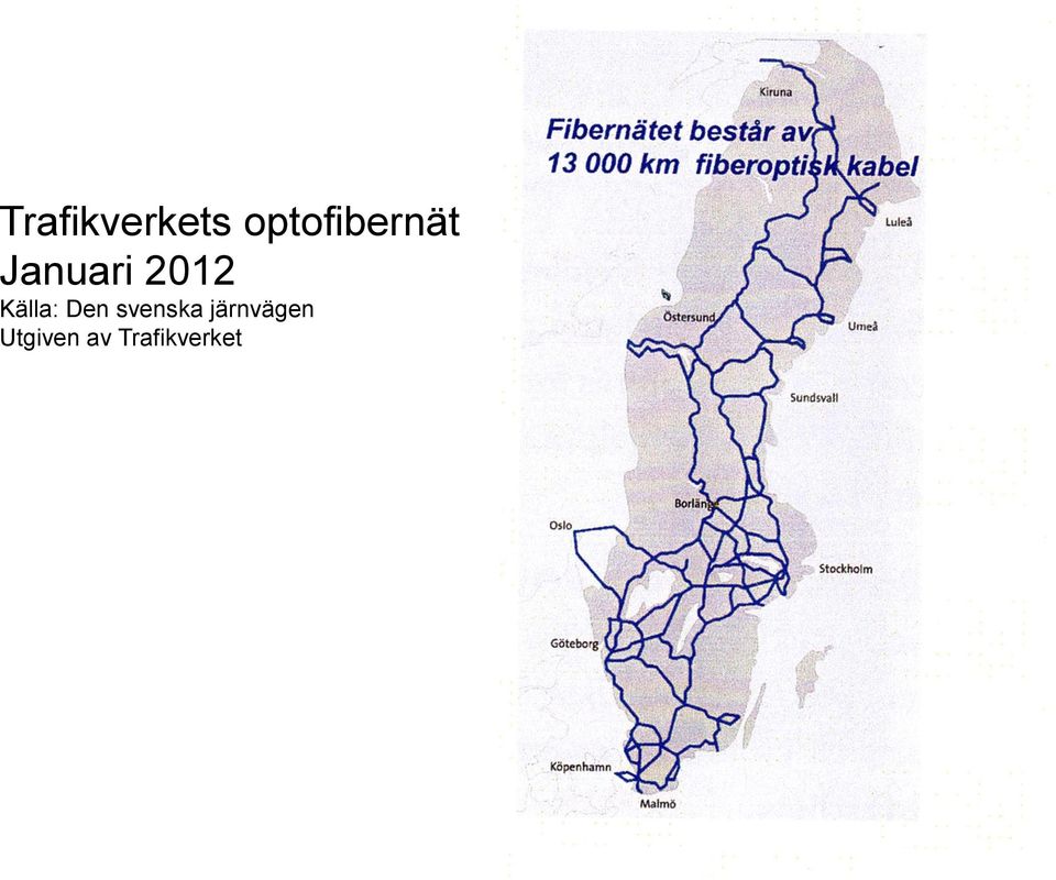 2012 Källa: Den