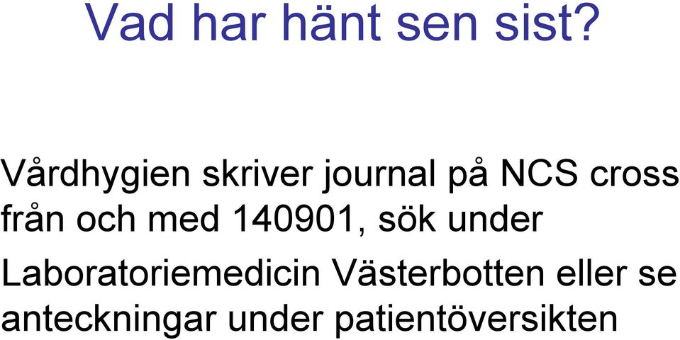 från och med 140901, sök under