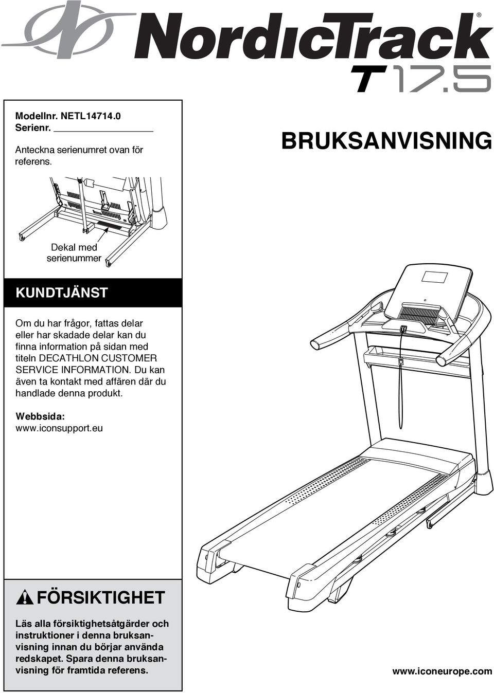 sidan med titeln DECATHLON CUSTOMER SERVICE INFORMATION. Du kan även ta kontakt med affären där du handlade denna produkt.