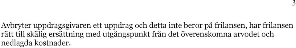 till skälig ersättning med utgångspunkt från