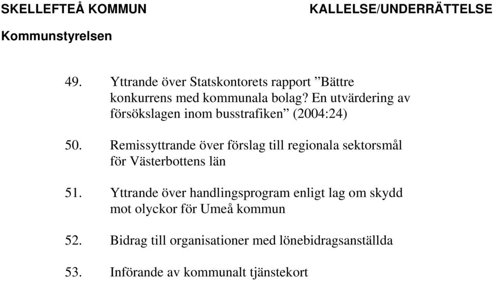 Remissyttrande över förslag till regionala sektorsmål för Västerbottens län 51.