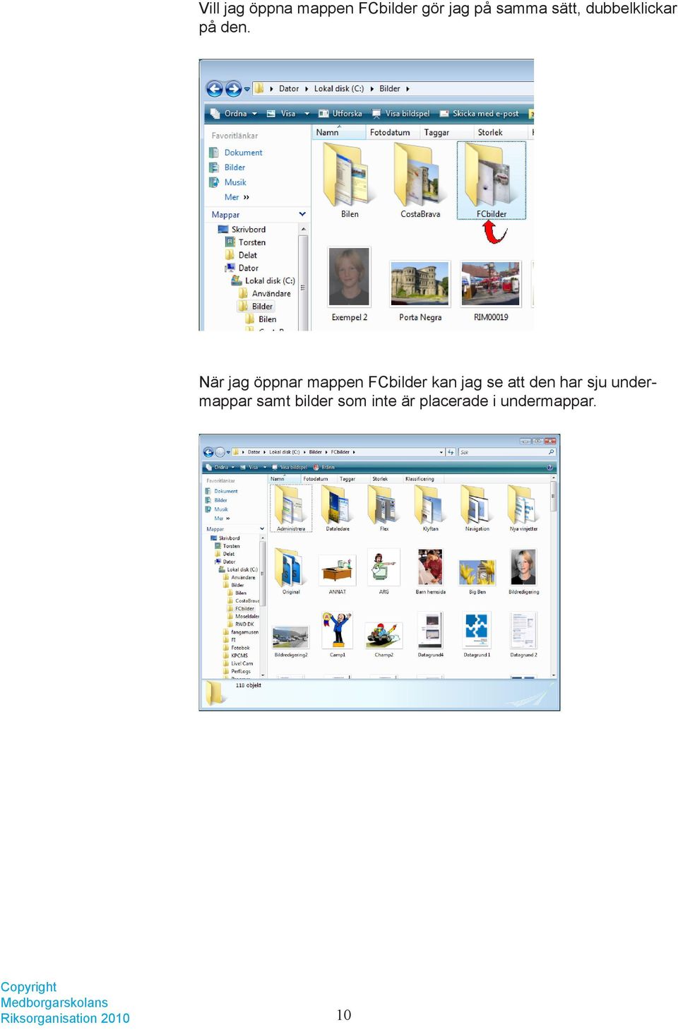 När jag öppnar mappen FCbilder kan jag se att den