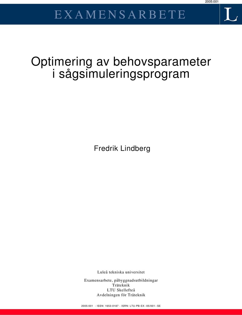 Examensarbete, påbyggnadsutbildningar Träteknik LTU Skellefteå