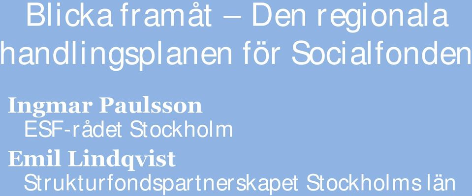 Ingmar Paulsson ESF-rådet Stockholm
