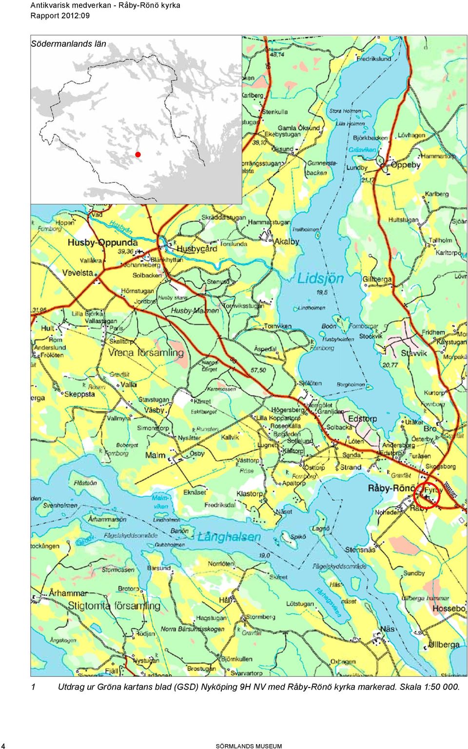 Södermanlands län X Y 1 Utdrag ur Gröna kartans blad (GSD)