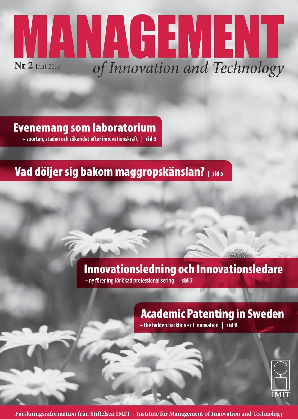 sid 5 Innovationsledning och Innovationsledare ny förening för ökad professionalisering sid 7 Academic