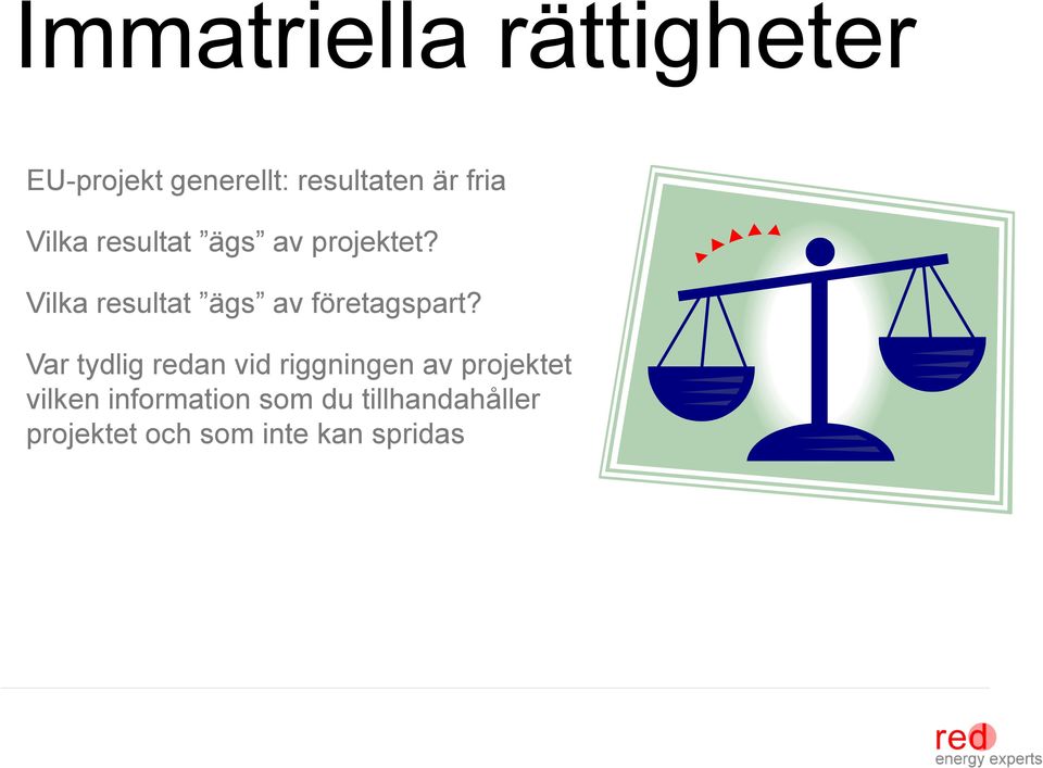 Vilka resultat ägs av företagspart?