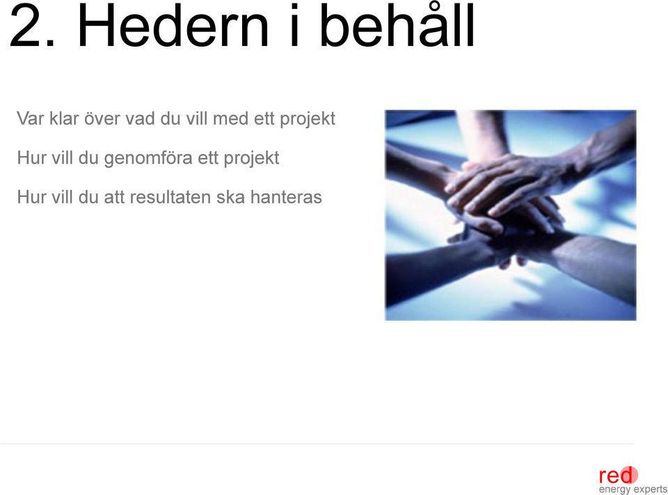 vill du genomföra ett projekt Hur