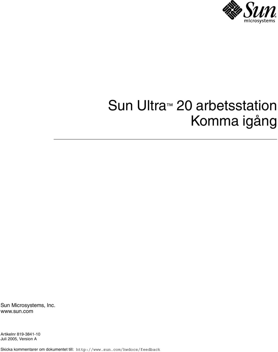 com Artikelnr 819-3841-10 Juli 2005, Version A