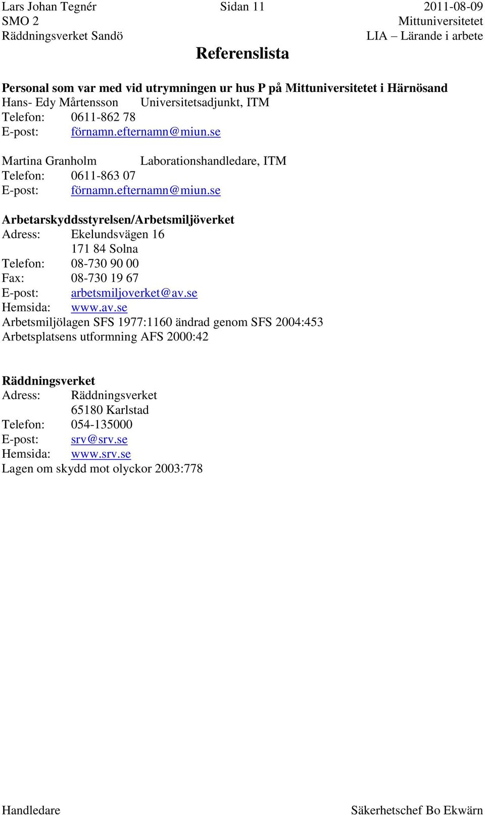 se Hemsida: www.av.