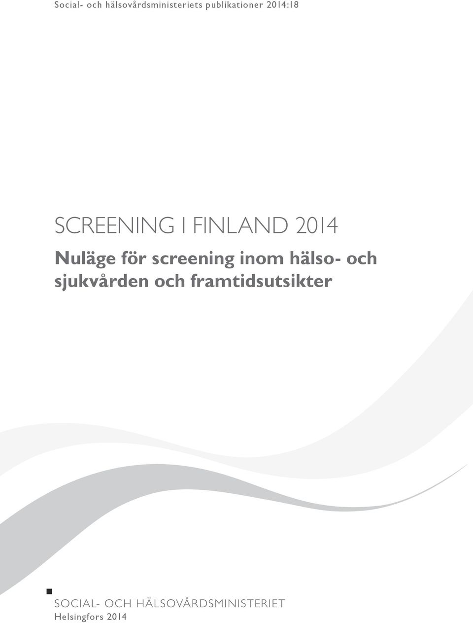 2014 Nuläge för screening inom hälso- och