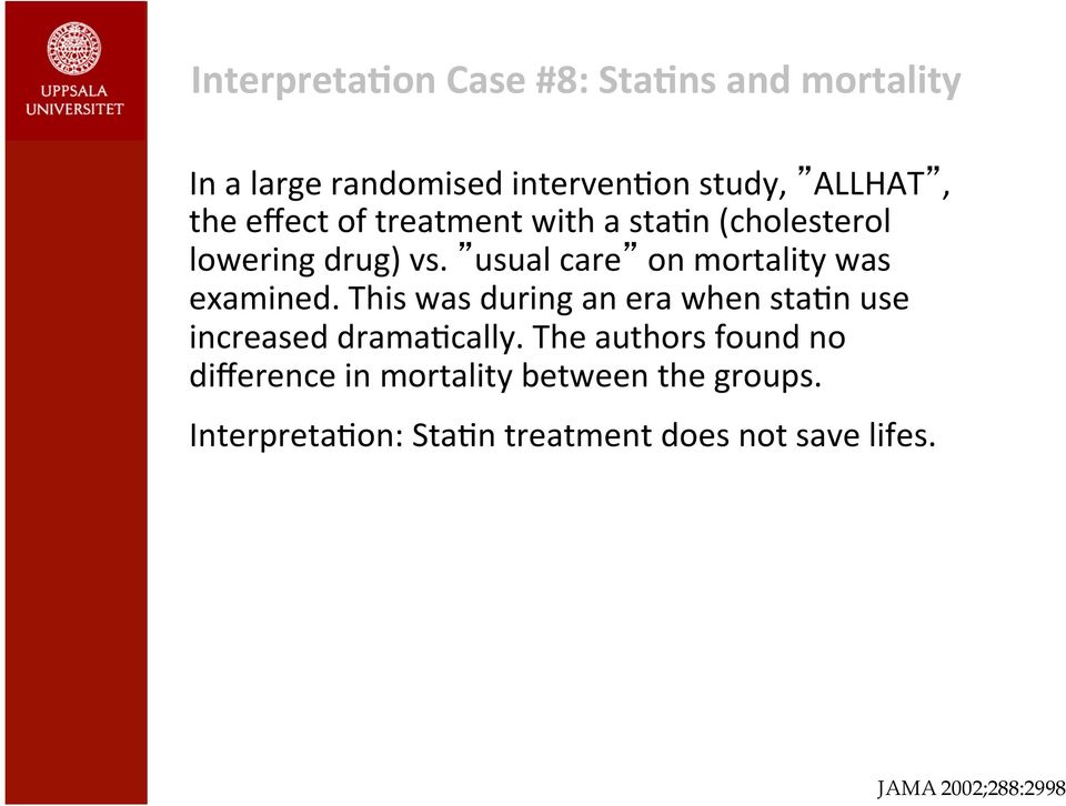 usual care on mortality was examined. This was during an era when staln use increased dramalcally.