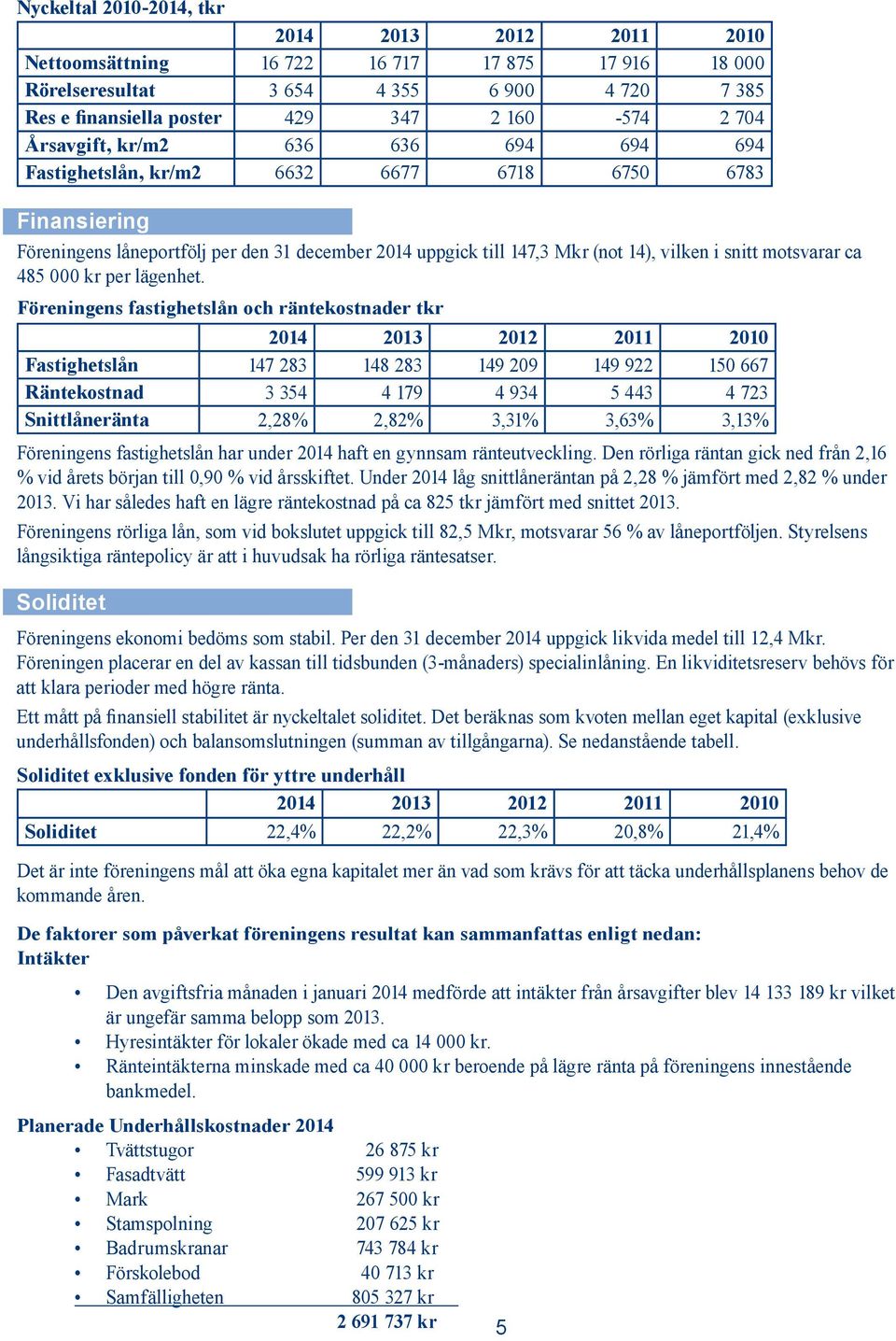 motsvarar ca 485 000 kr per lägenhet.