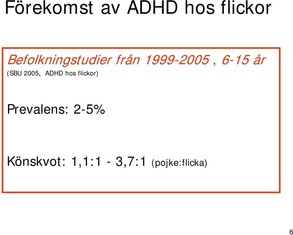 år (SBU 2005, ADHD hos flickor)