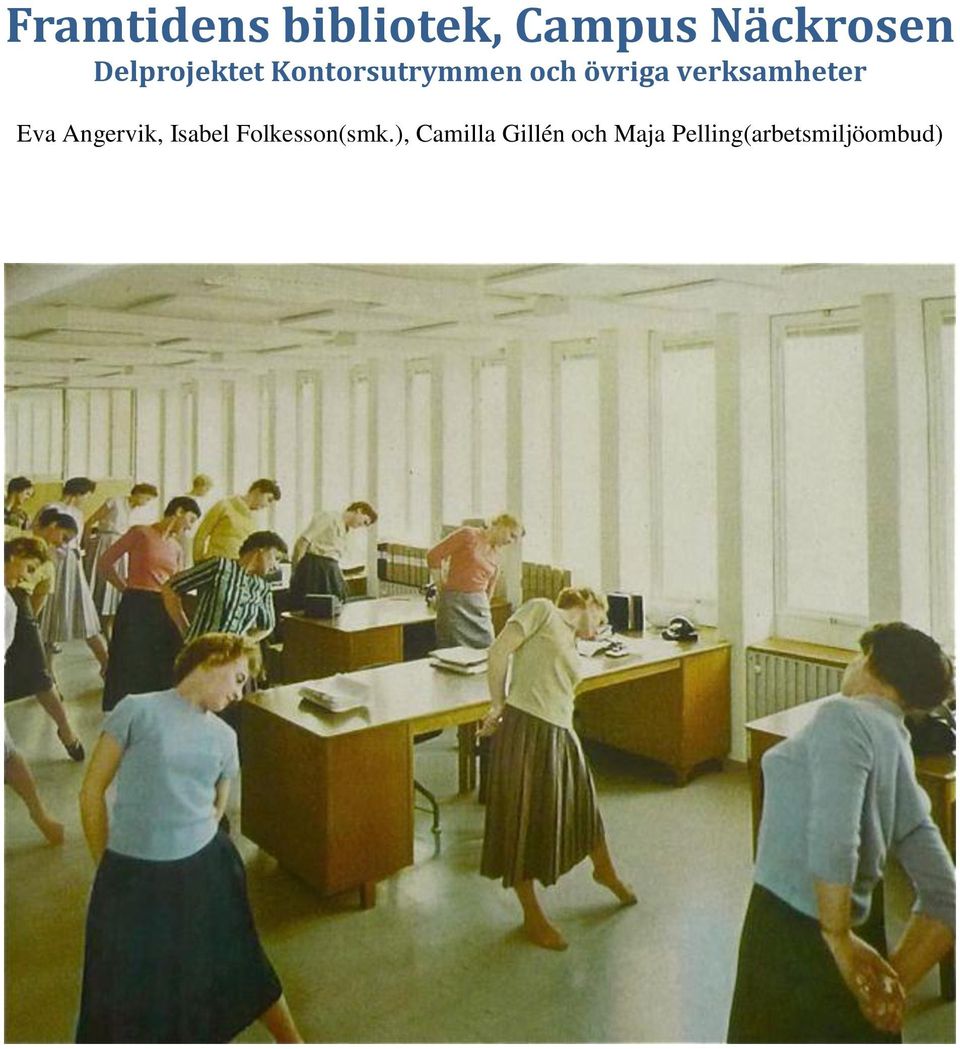 verksamheter Eva Angervik, Isabel
