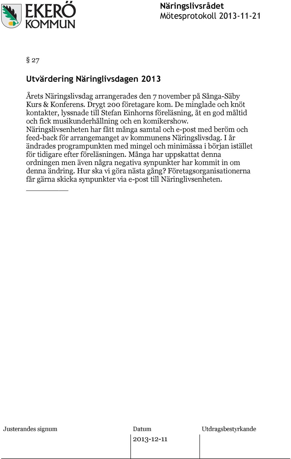 Näringslivsenheten har fått många samtal och e-post med beröm och feed-back för arrangemanget av kommunens Näringslivsdag.