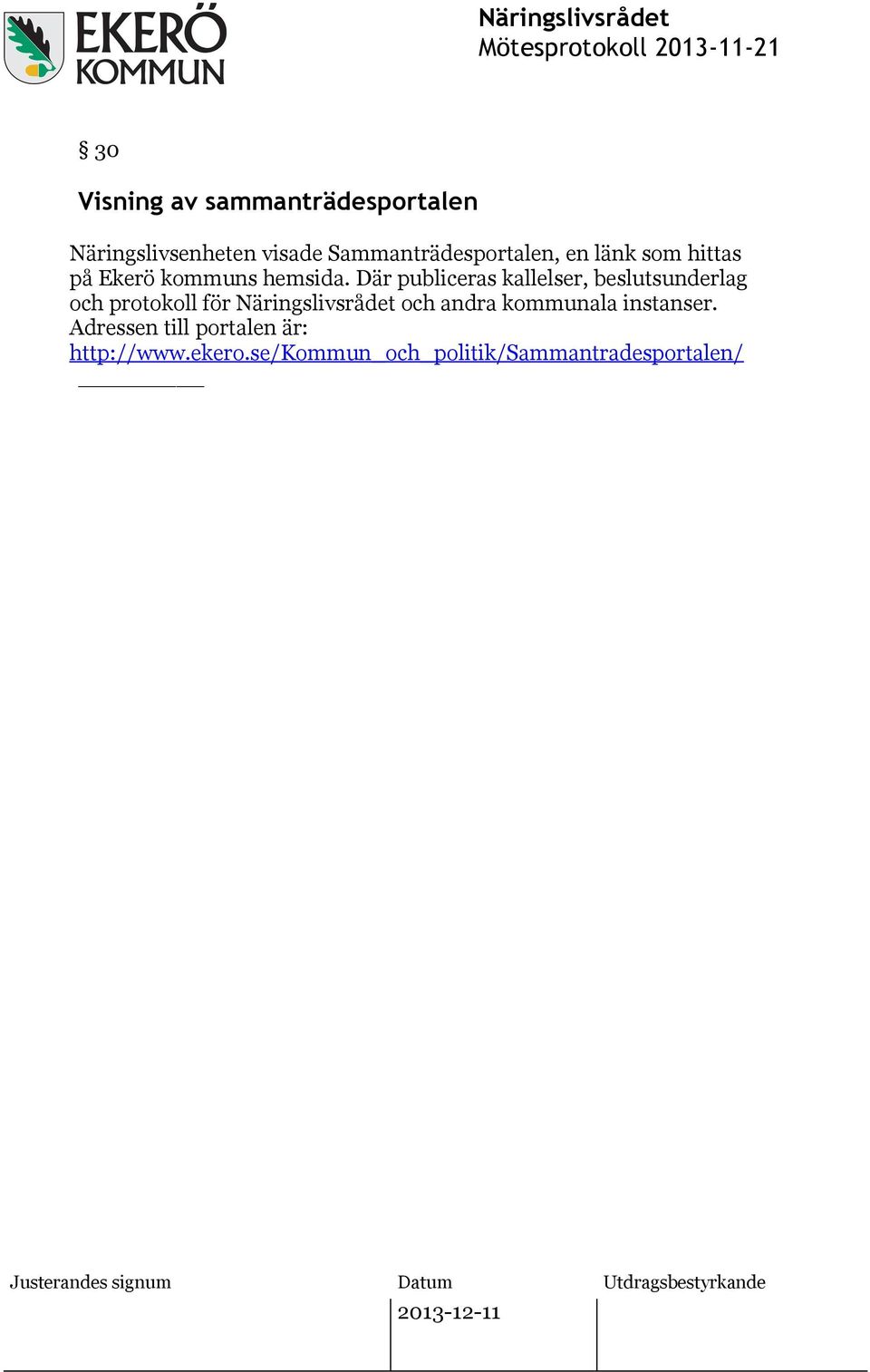 Där publiceras kallelser, beslutsunderlag och protokoll för Näringslivsrådet och