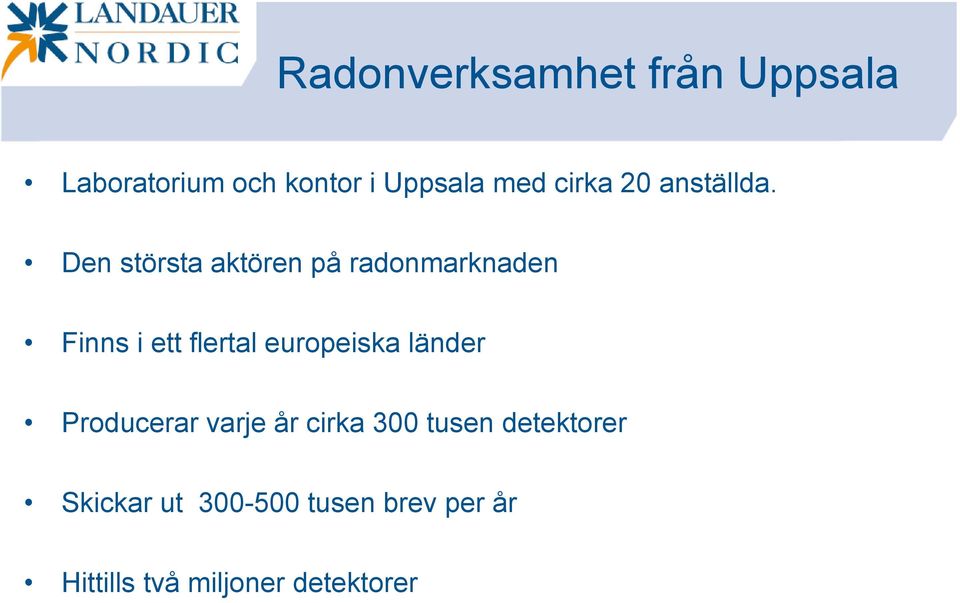 Den största aktören på radonmarknaden Finns i ett flertal europeiska