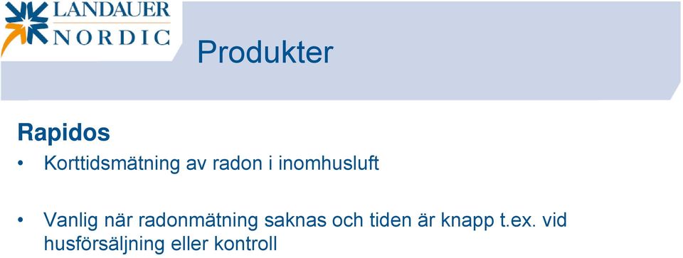 radonmätning saknas och tiden är