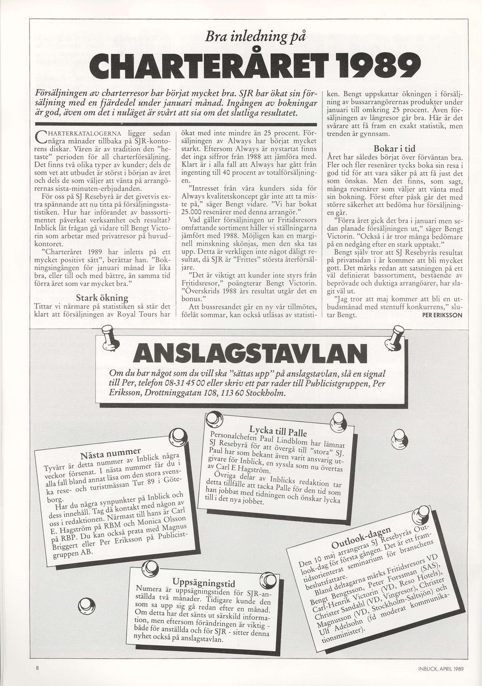 Viren :ir av traditin den "hetaste" periden fr all charterfrsiljning.