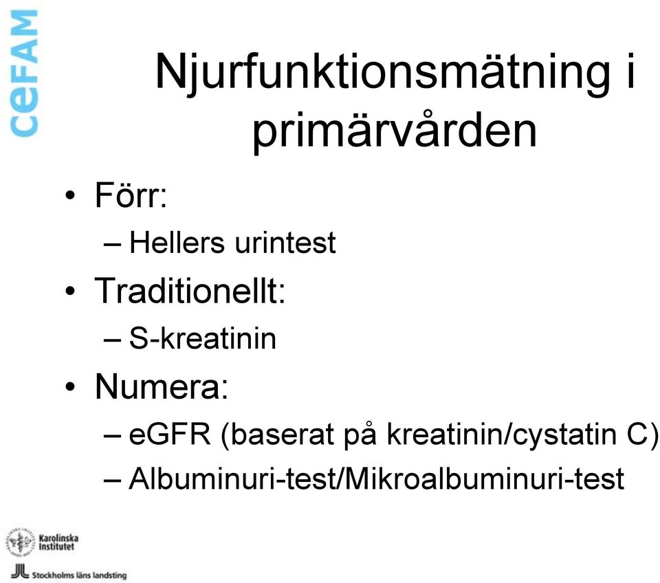 S-kreatinin Numera: egfr (baserat på