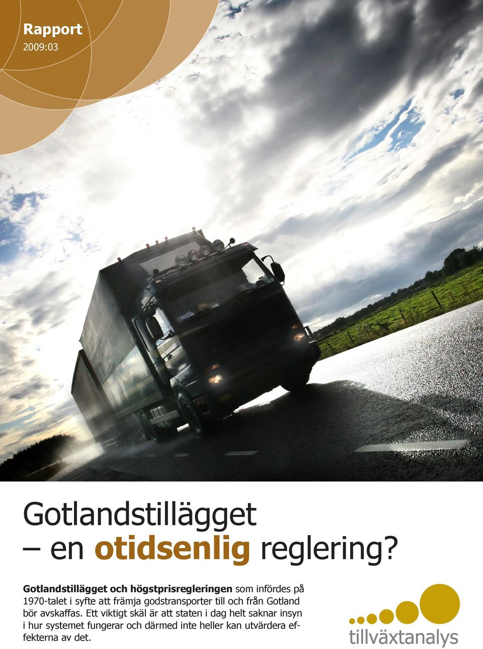 främja godstransporter till och från bör avskaffas.