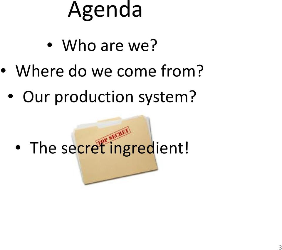 Our production system?